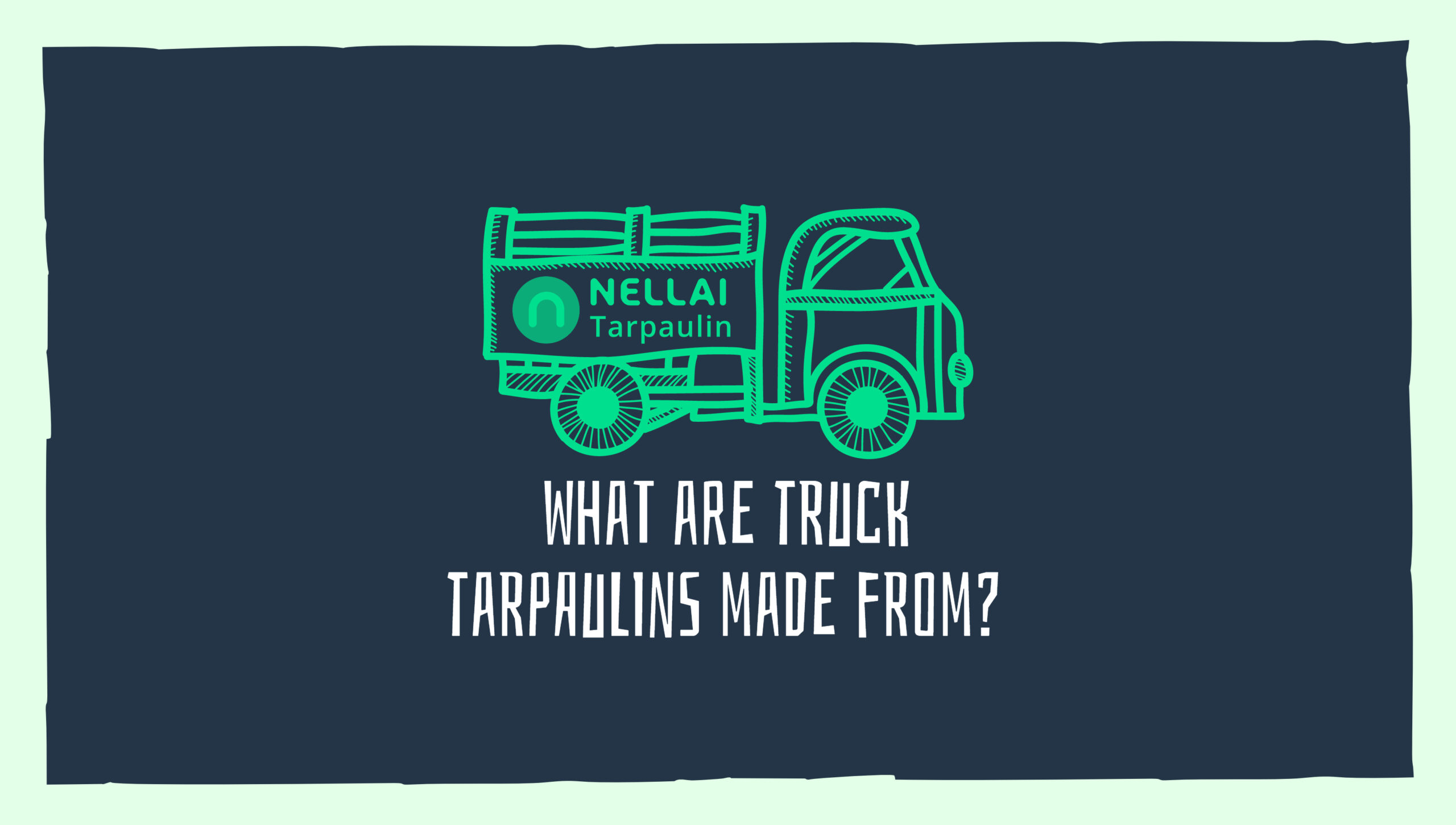 What are truck tarpaulins made from?